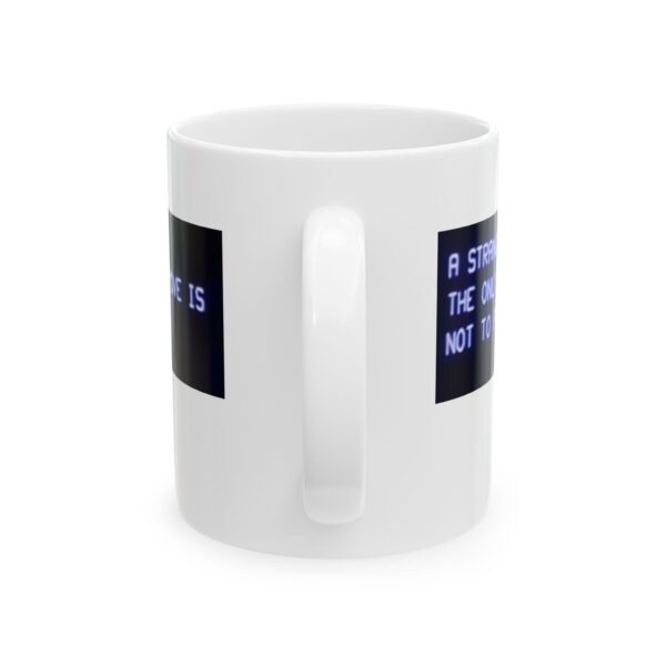 A Strange Game, The Only Winning Move Is Not To Play,  Motivational Ceramic Mug   (11oz & 15oz) - Image 3